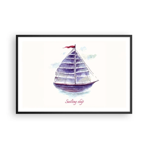 Plakat w czarnej ramie - Pełnych żagli i spokojnej wody - 91x61 cm