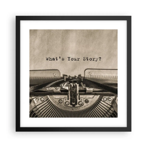 Plakat w czarnej ramie - Opowiedz mi - 40x40 cm