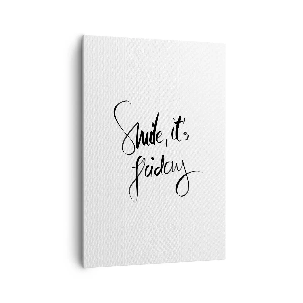 Obraz na płótnie - Czarno-biały napis Smile, it's Friday - 70x100cm - Prawdziwa radość - Nowoczesna dekoracja ścienna do salonu i sypialni ARTTOR