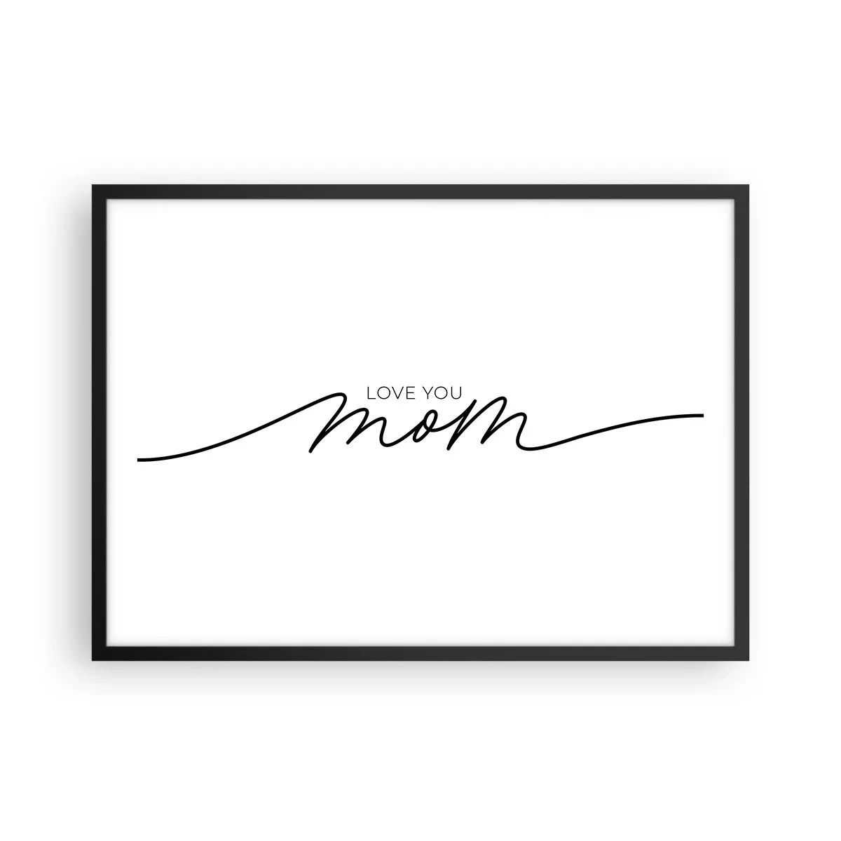 Plakat w czarnej ramie - Minimalistyczny napis Love You Mom na białym tle - 70x50cm - Wielkie wzruszenie - Nowoczesna dekoracja ścienna do salonu i sypialni ARTTOR