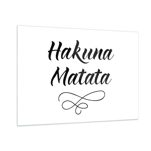Obraz na szkle - Napis Hakuna Matata z ozdobnym akcentem na białym tle - 100x70cm - Najlepsza rada - Nowoczesna dekoracja ścienna do salonu, kuchni i sypialni ARTTOR